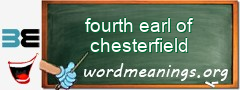 WordMeaning blackboard for fourth earl of chesterfield